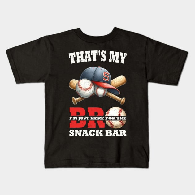 That's My Bro I'm Just Here for Snack Bar brother's Baseball Kids T-Shirt by sufian